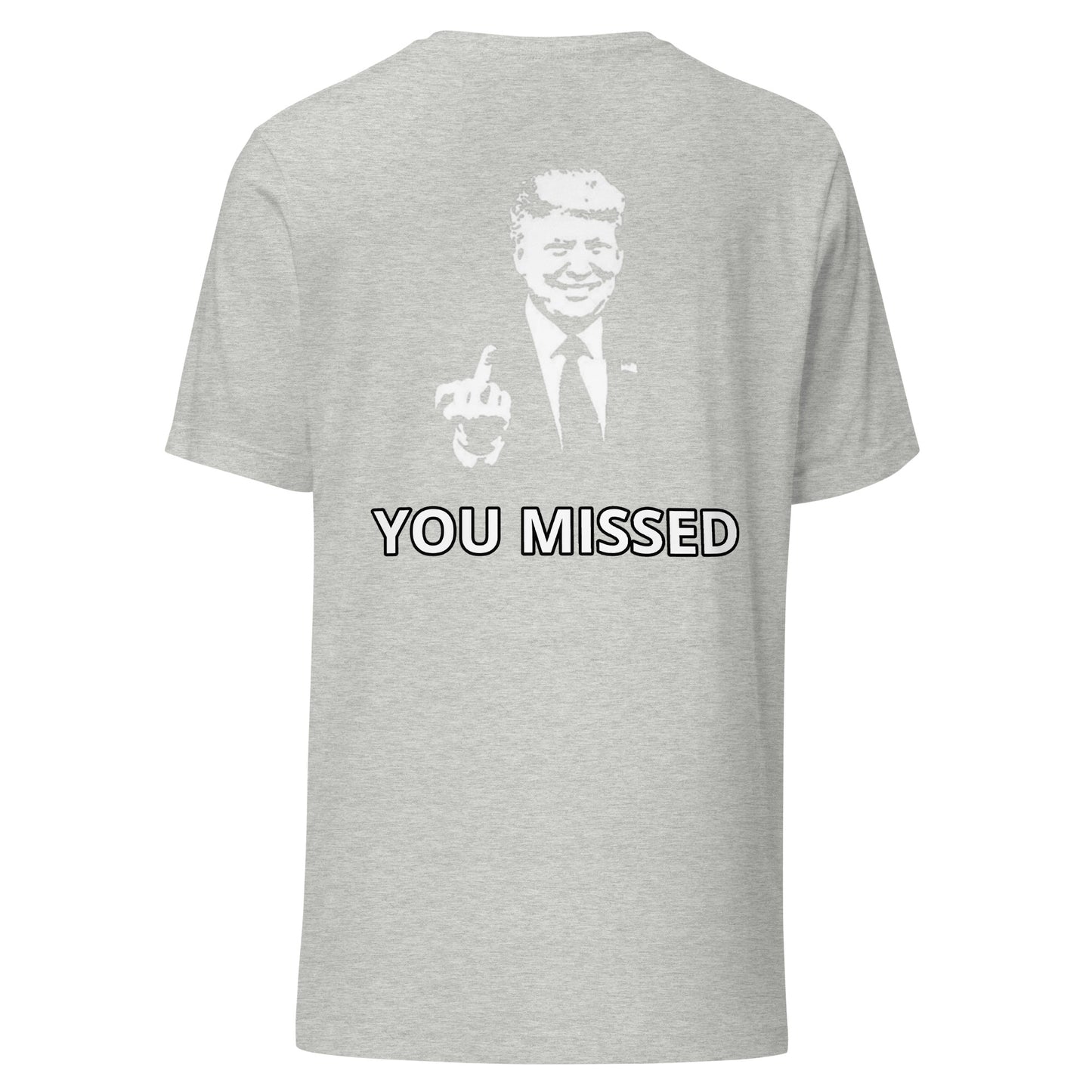 YOU MISSED Design Unisex t-shirt