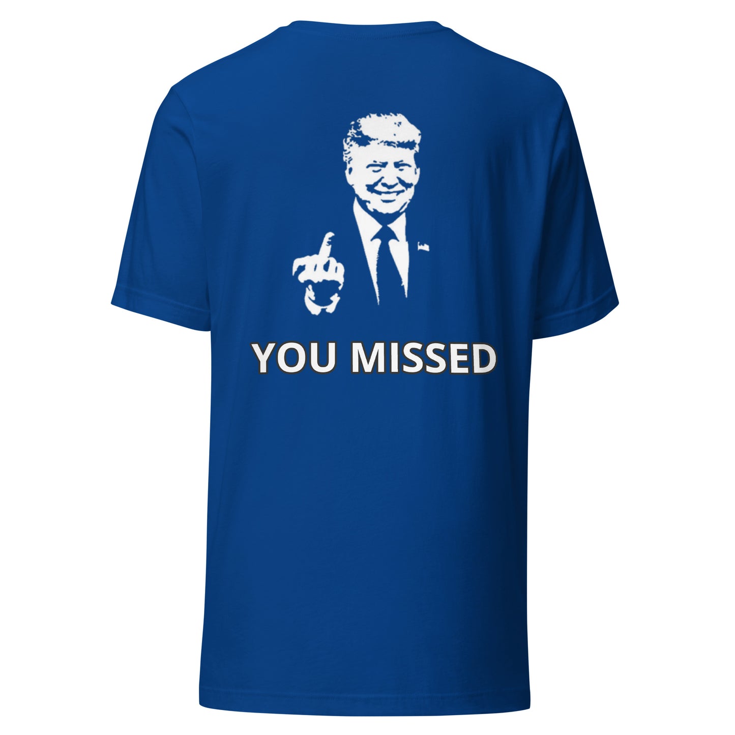 YOU MISSED Design Unisex t-shirt